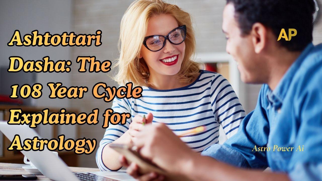 Ashtottari Dasha: The 108 Year Cycle Explained for Astrology
