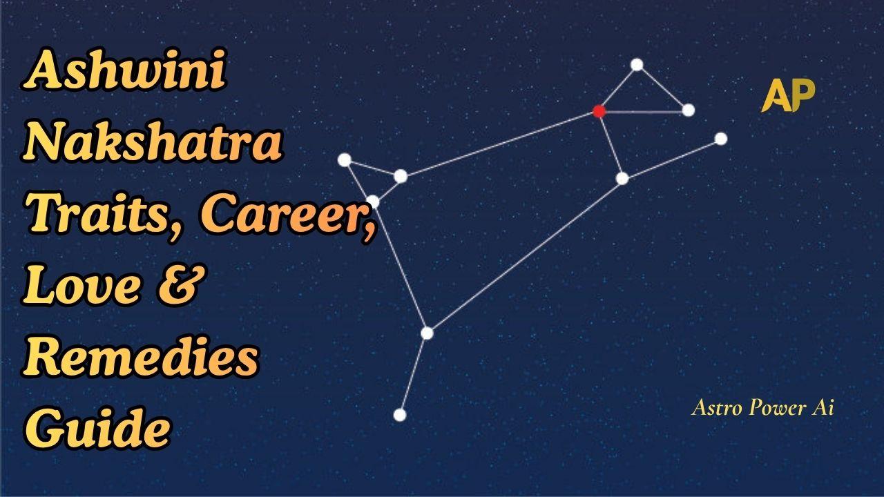 Ashwini Nakshatra Traits, Career, Love & Remedies Guide
