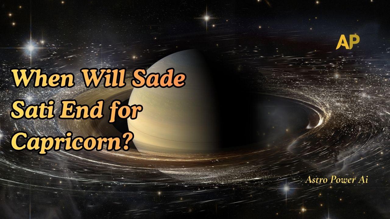 When Will Sade Sati End for Capricorn?