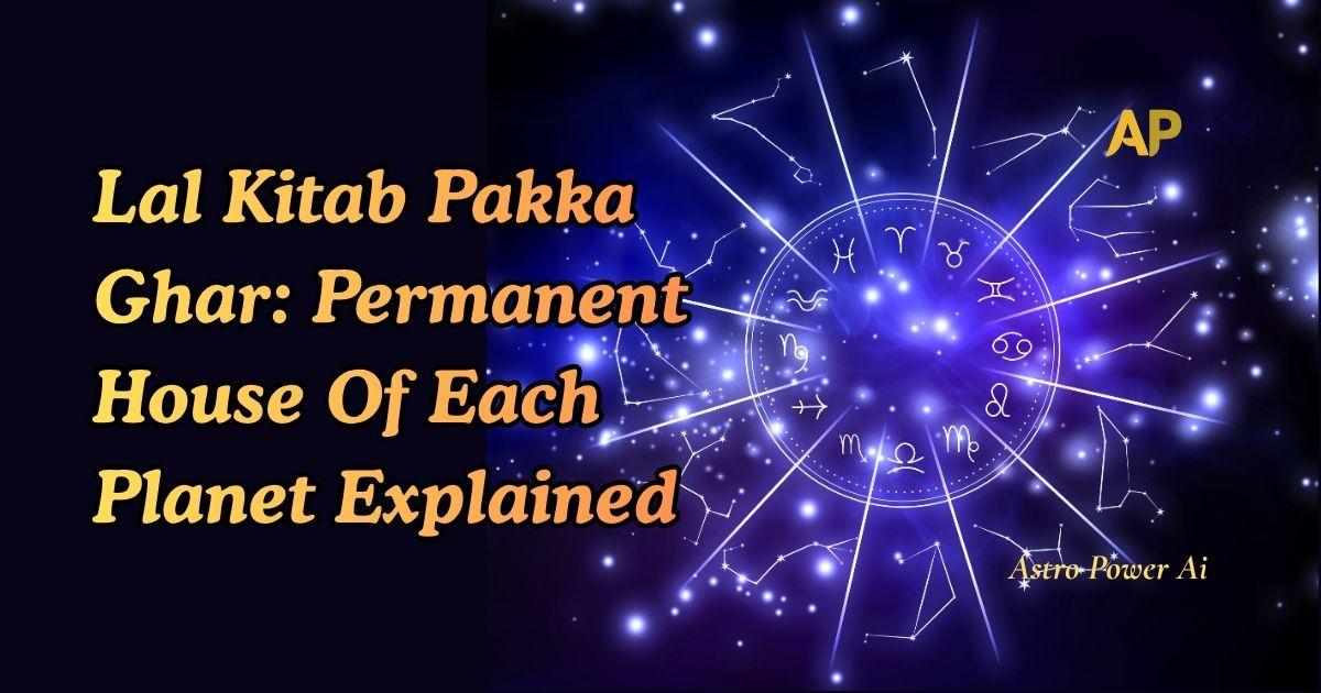 Lal Kitab Pakka Ghar: Permanent House Of Each Planet Explained
